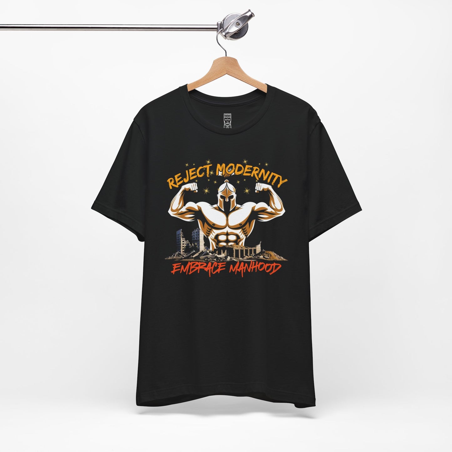Reject modernity, embrace manhood - T-shirt
