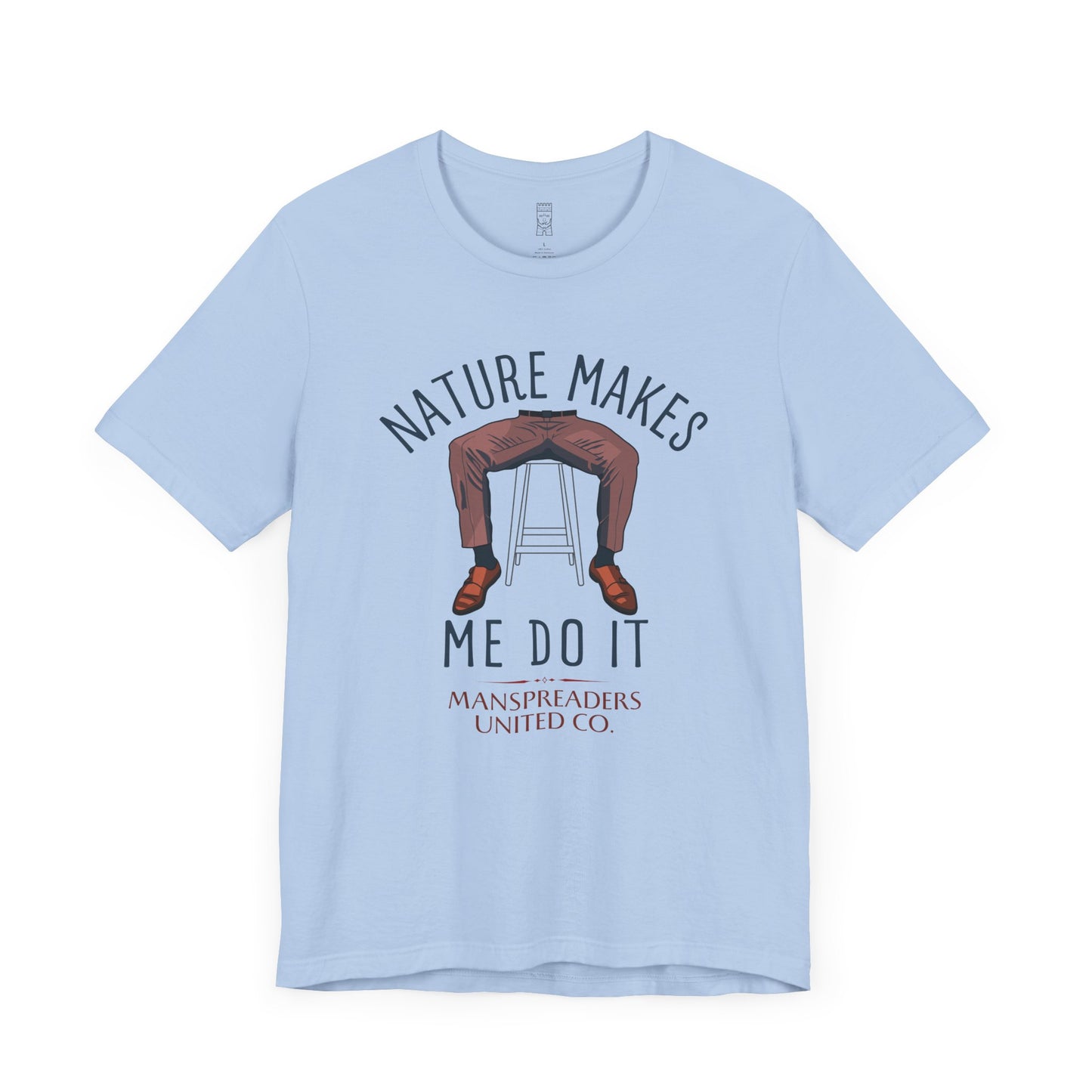 Nature makes me do it T-shirt