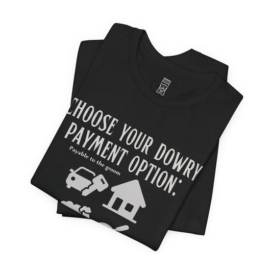Choose your dowry option T-shirt