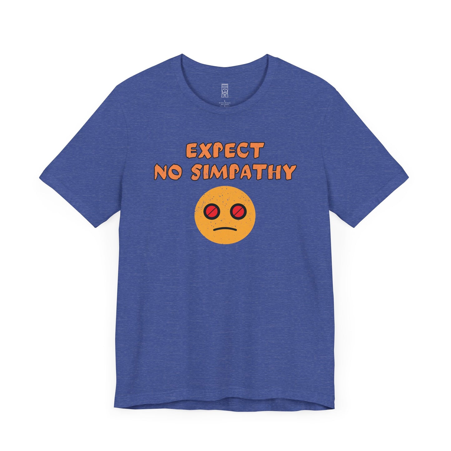Expect no simpathy T-shirt