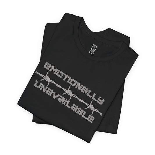 Emotionally unavailable barbed wire T-shirt