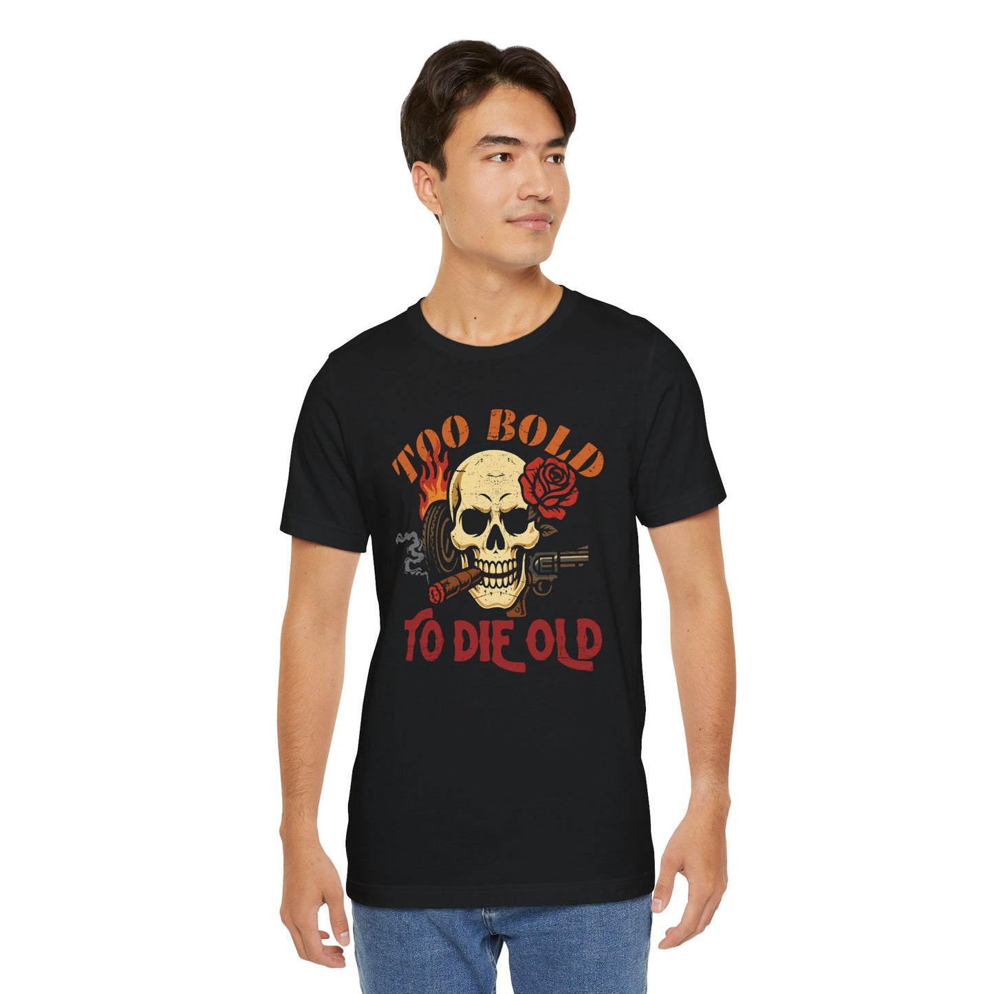 Too bold to die old graphic T-shirt