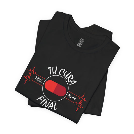 Your final cure, in Spanish - T-shirt