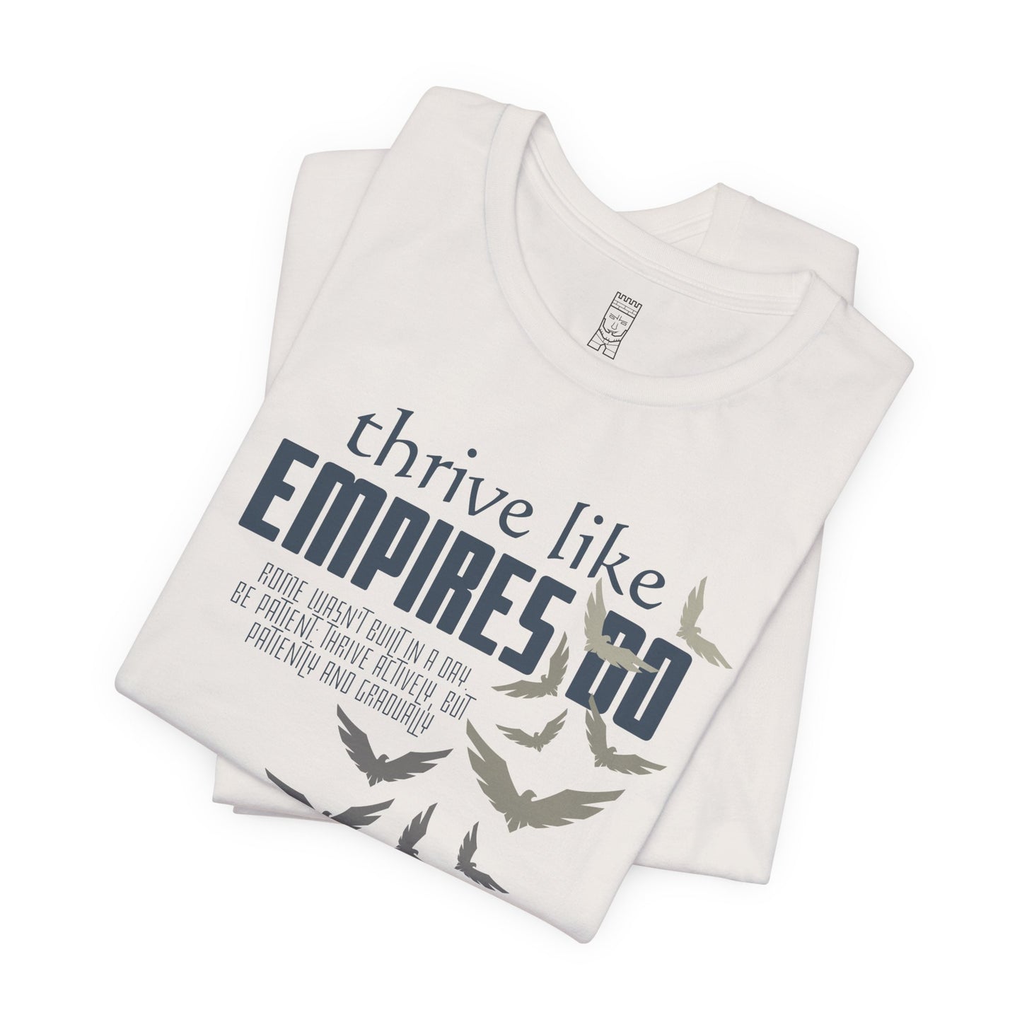 Thrive like Empires do T-shirt