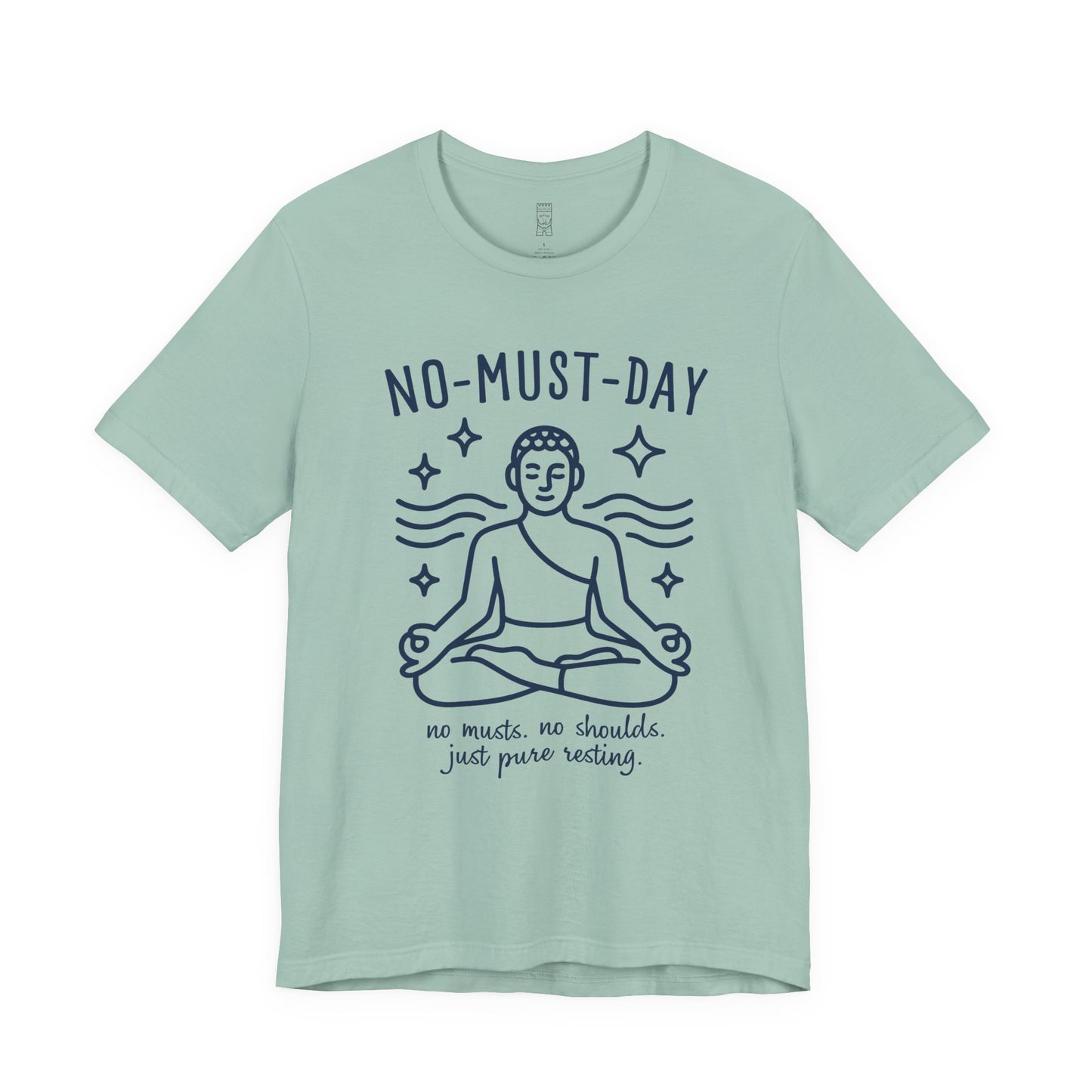 Namaste, No-must-day minimalist T-shirt