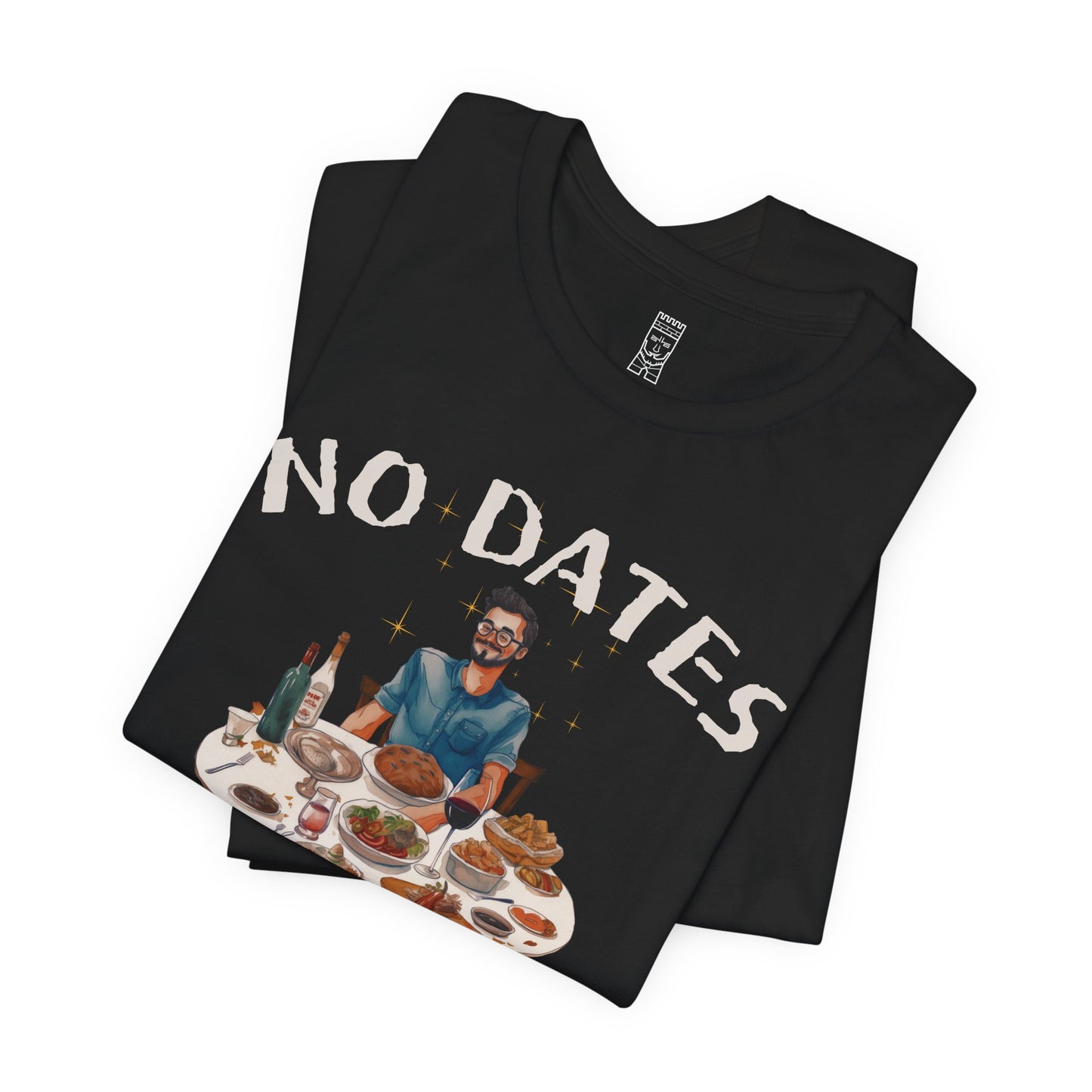 No dates more plates T-shirt