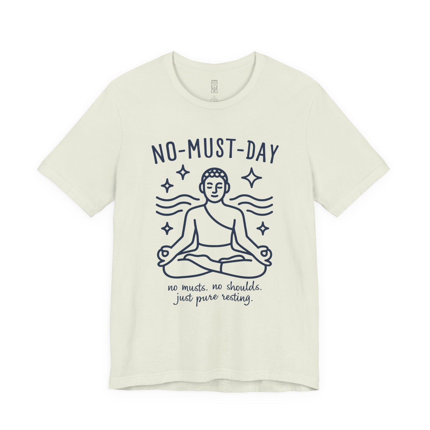 Namaste, No-must-day minimalist T-shirt