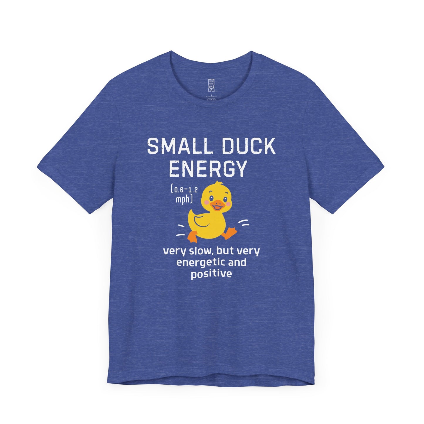 Small duck energy T-shirt
