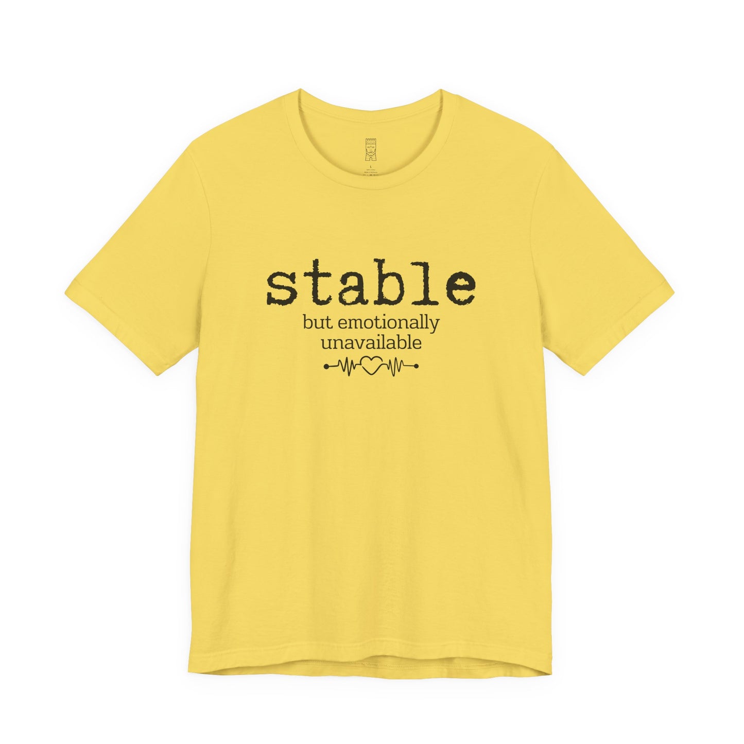 Stable but emotionally unavailable T-shirt