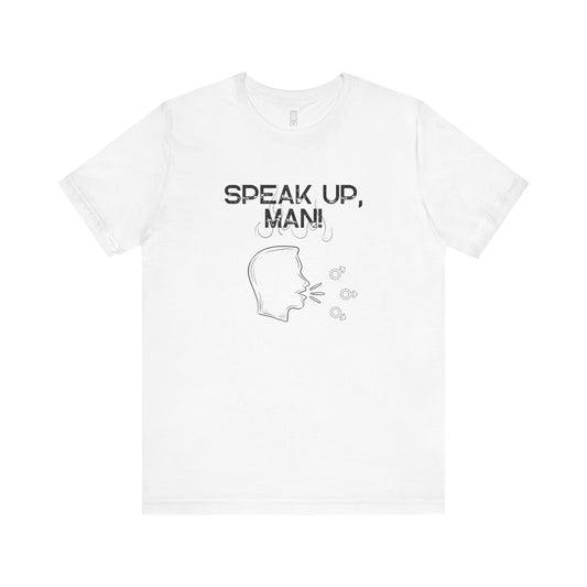 Speak up Man T-shirt, political, mgtow, manosphere tee