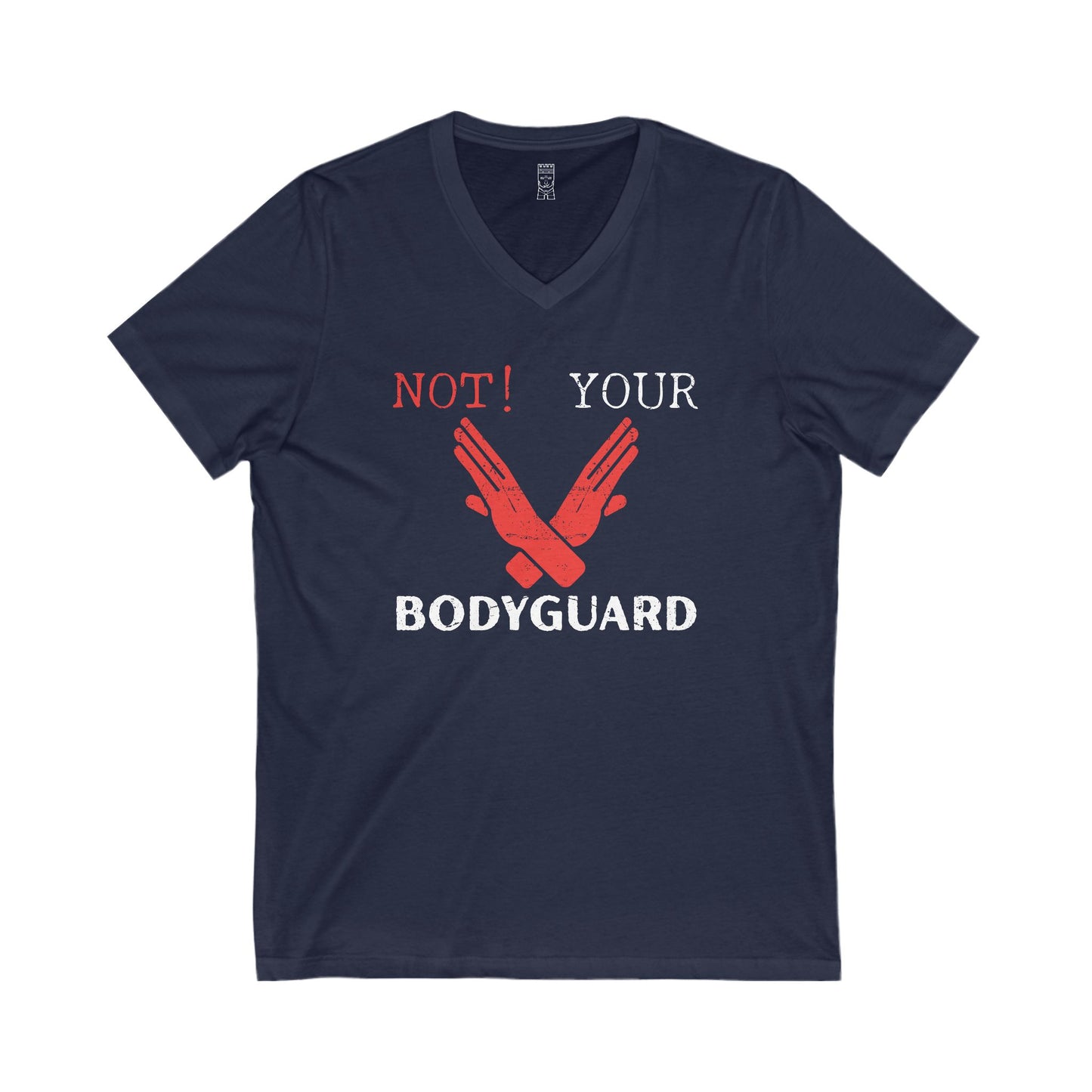 Not your bodyguard V-neck T-shirt