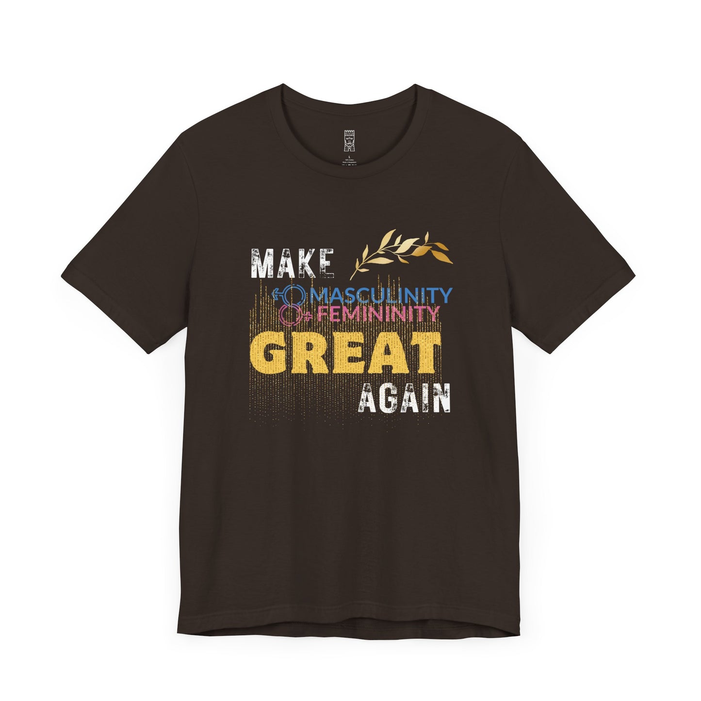 Make masculinity & femininity great again T-shirt