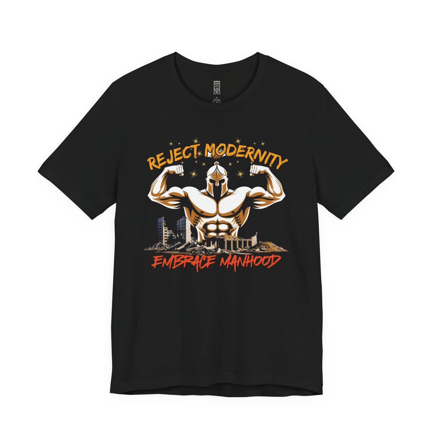 Reject modernity, embrace manhood - T-shirt