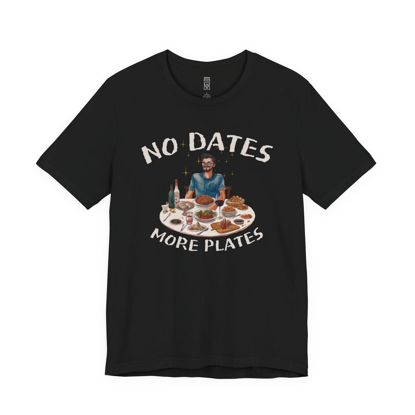 No dates more plates T-shirt