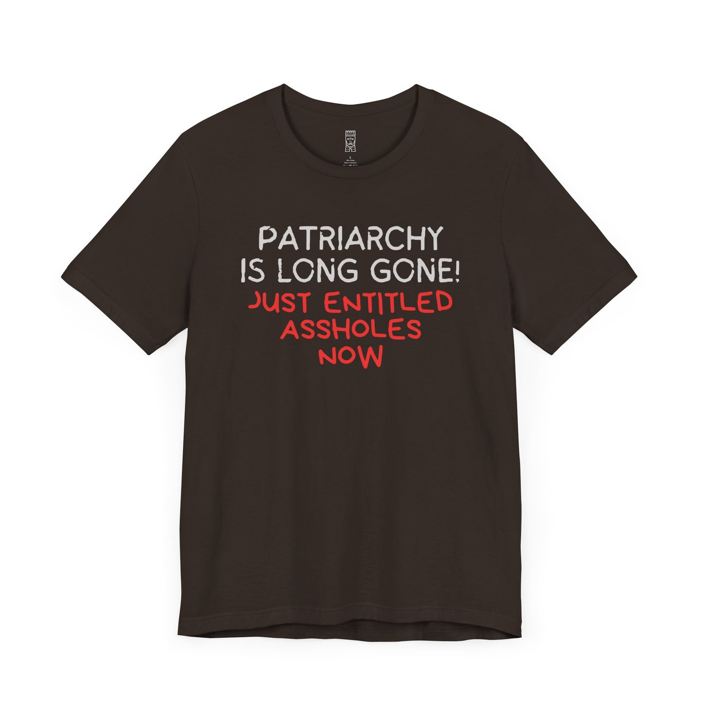 Patriarchy is long gone T-shirt