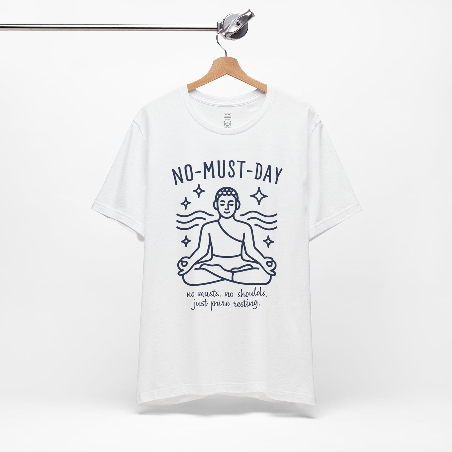 Namaste, No-must-day minimalist T-shirt