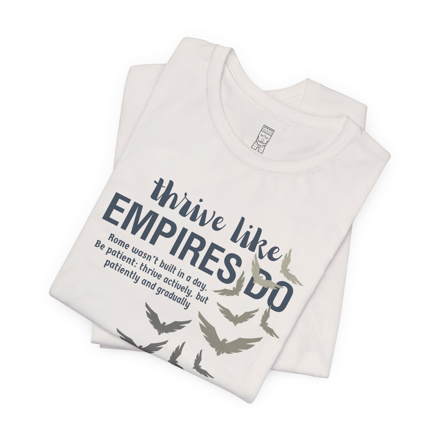 Thrive like Empires do T-shirt
