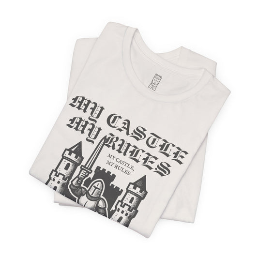 My castle my rules T-shirt