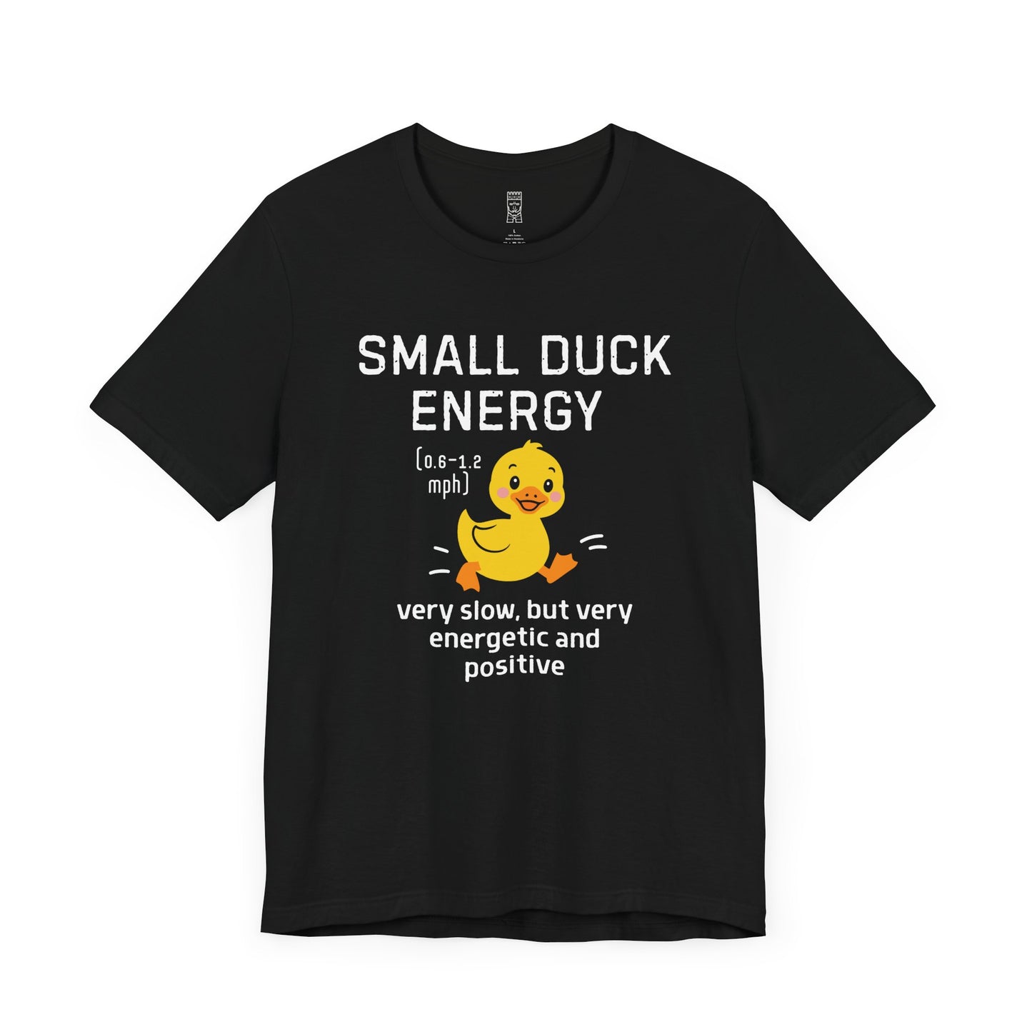 Small duck energy T-shirt