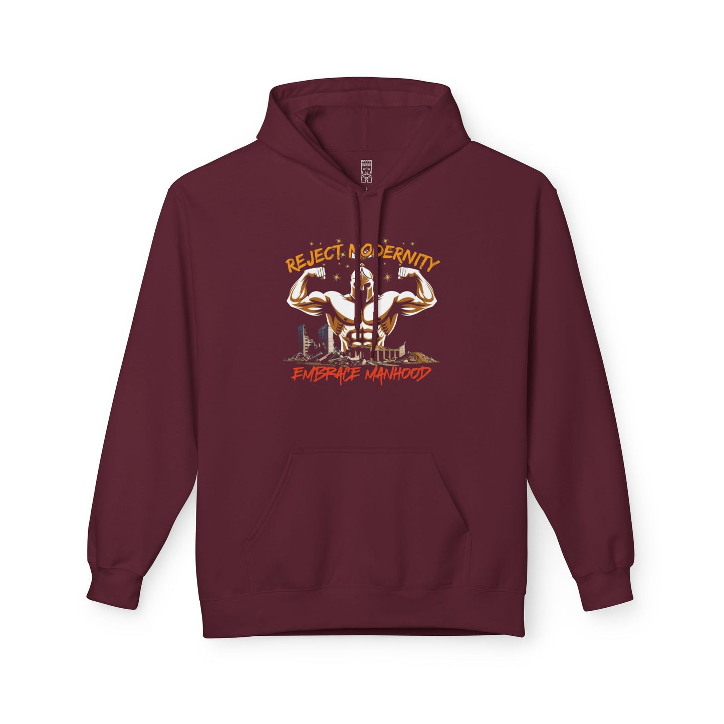 Reject modernity, embrace manhood - Hoodie