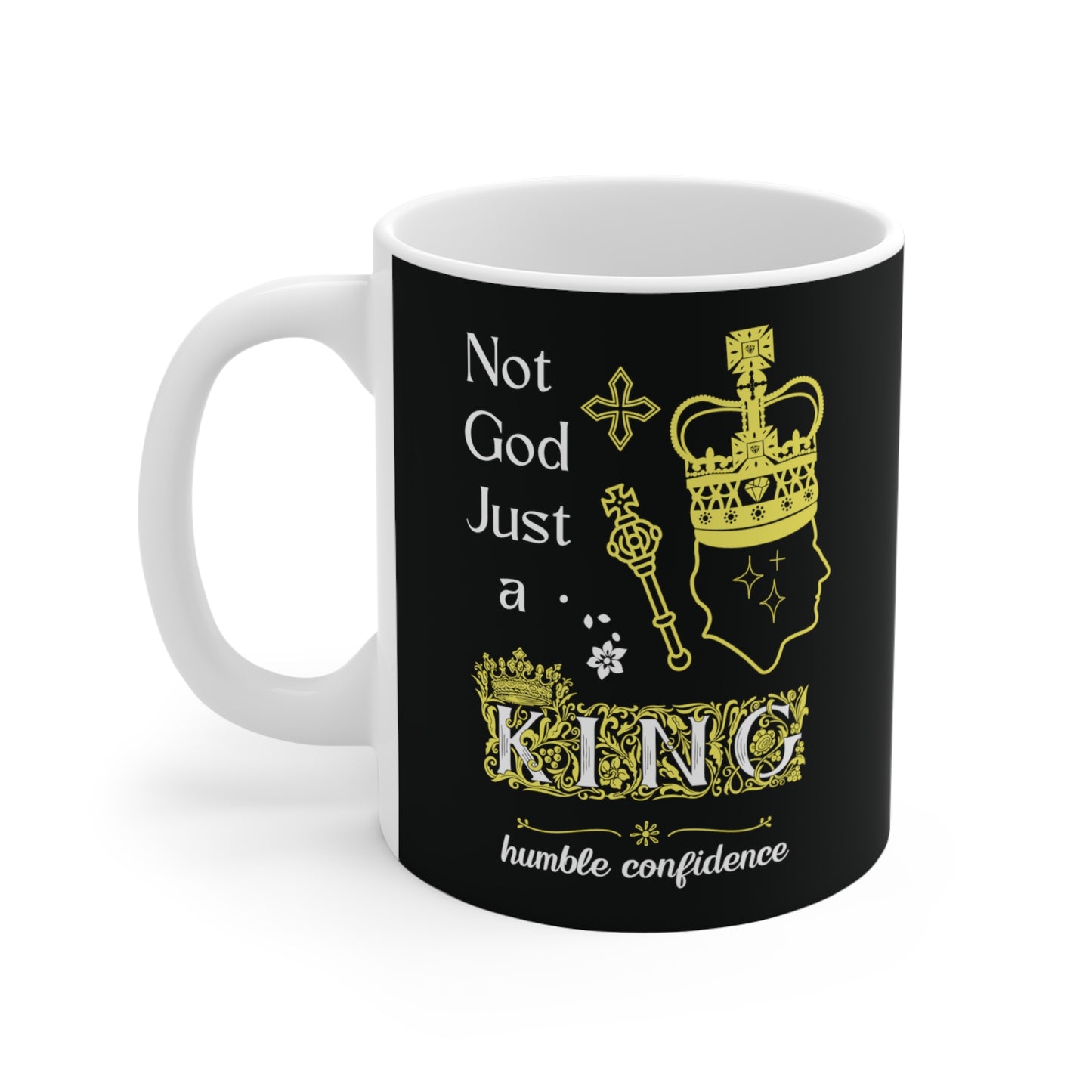 Not God just a King Mug