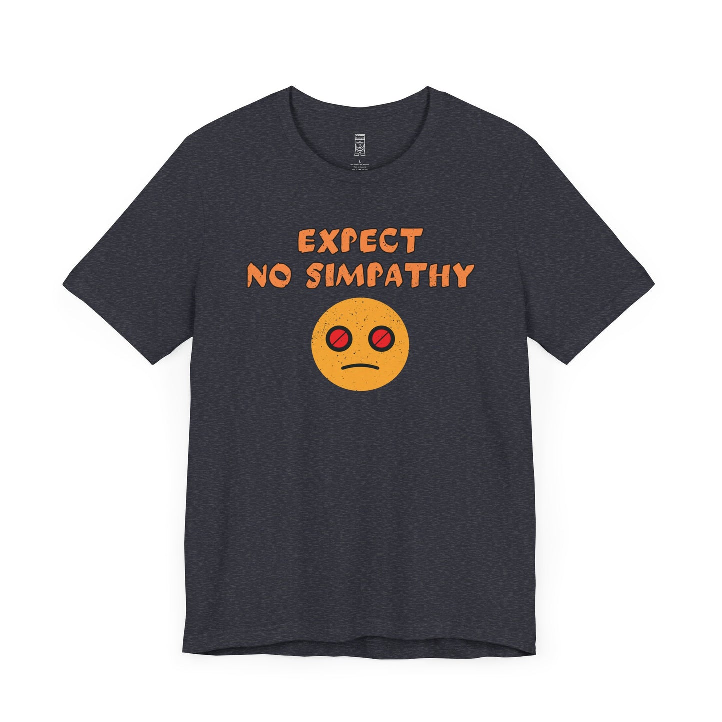 Expect no simpathy T-shirt
