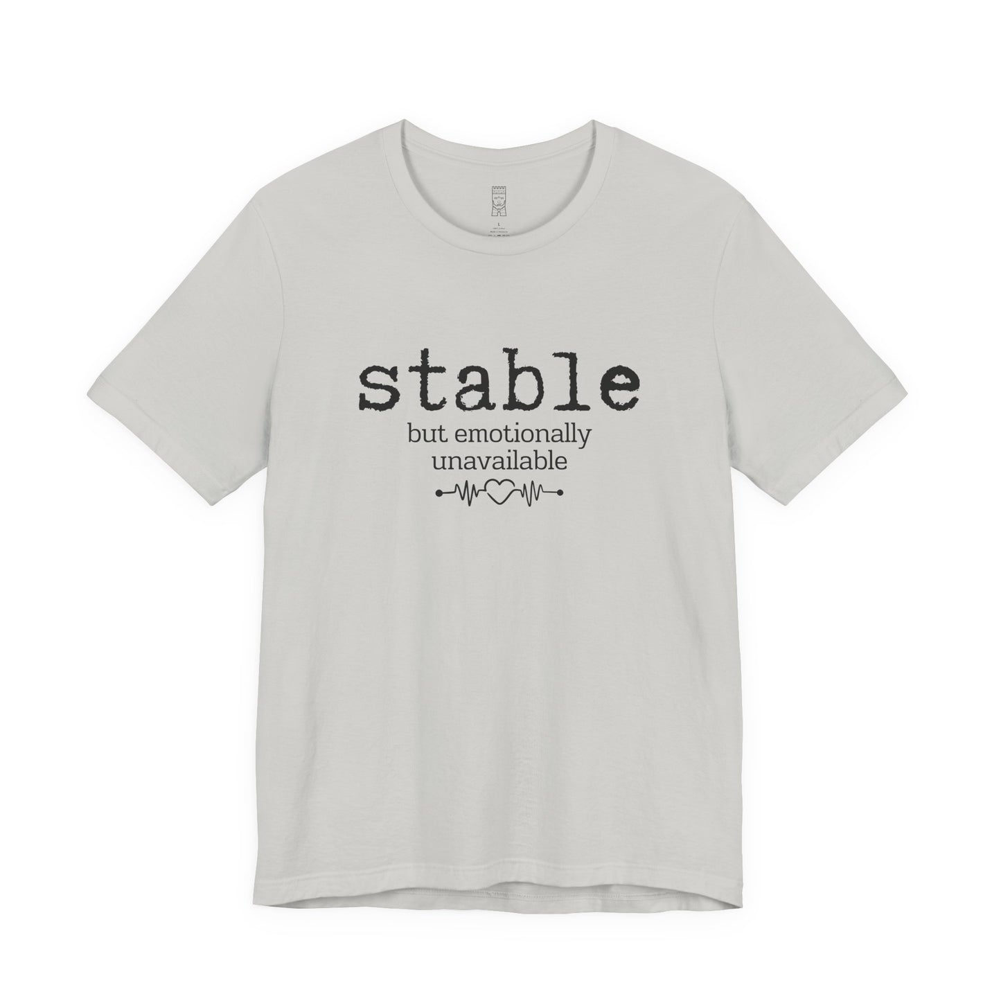 Stable but emotionally unavailable T-shirt