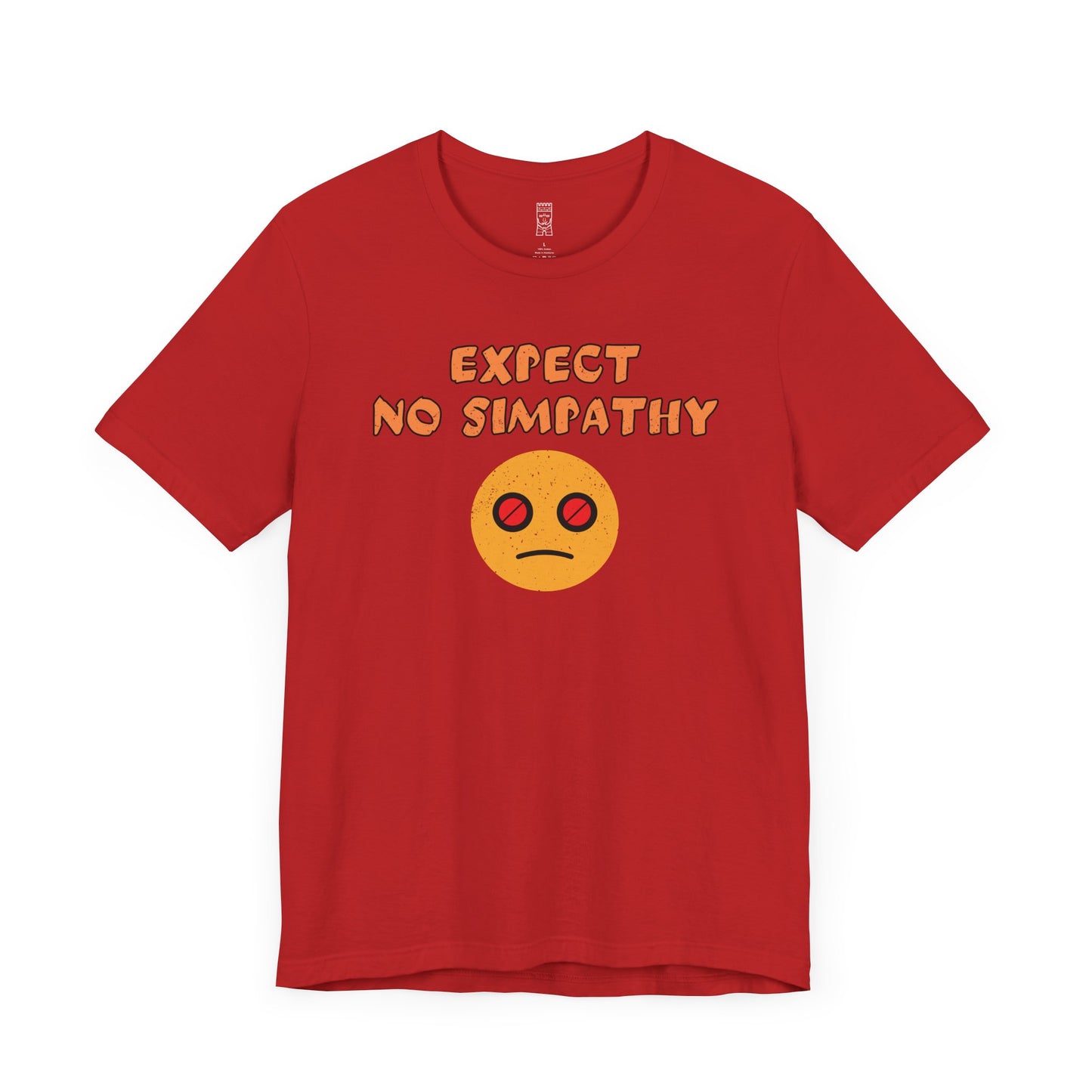 Expect no simpathy T-shirt