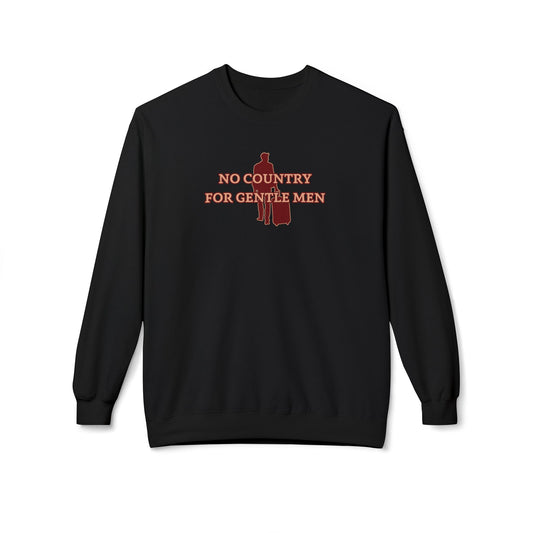 No country for gentle men Sweatshirt