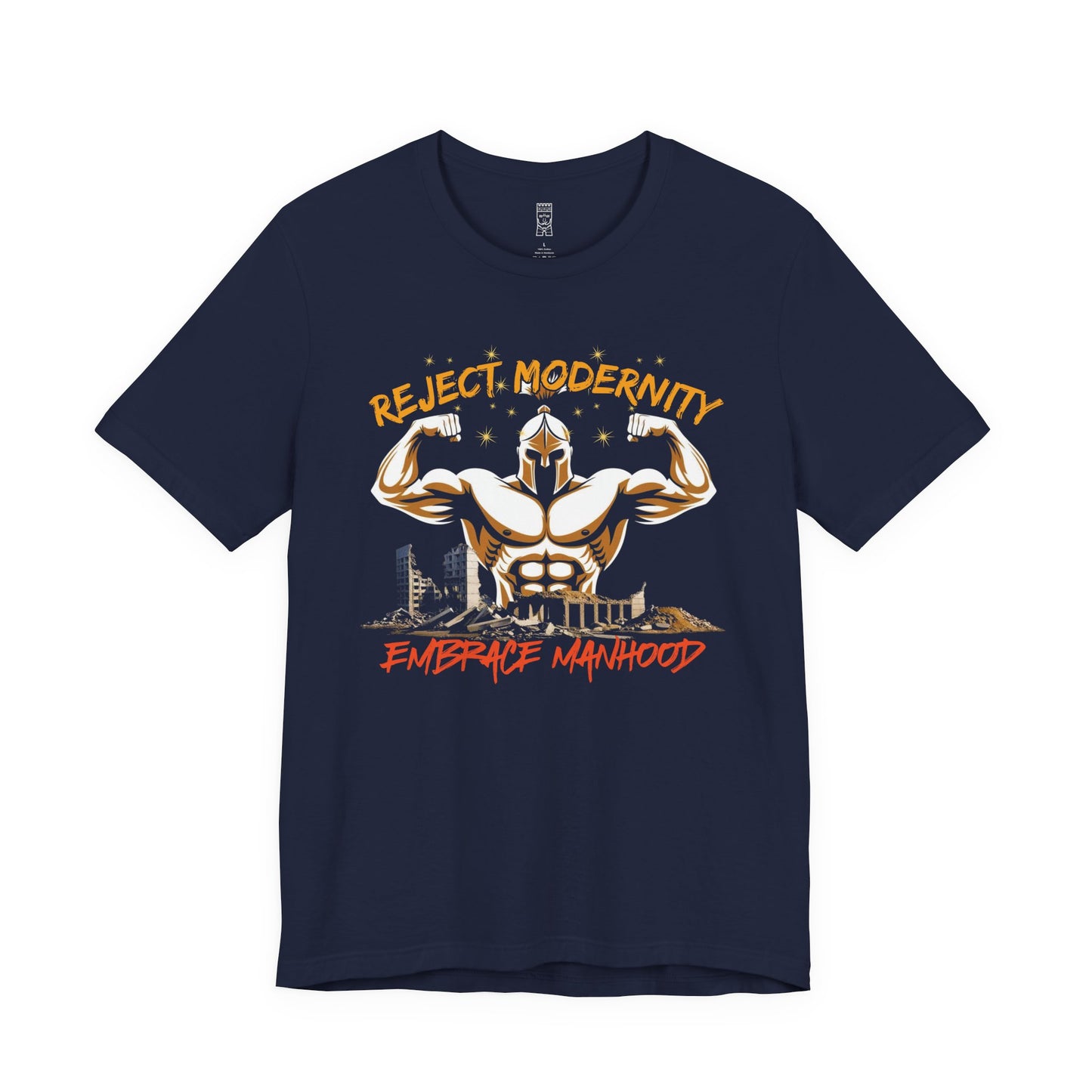Reject modernity, embrace manhood - T-shirt