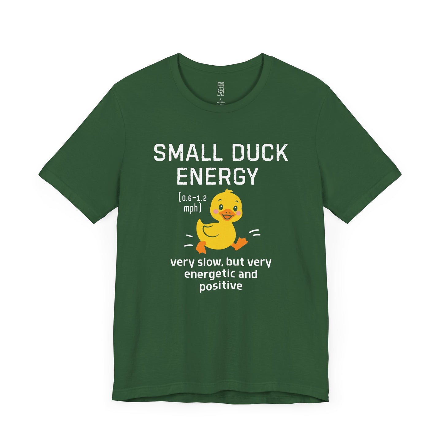 Small duck energy T-shirt