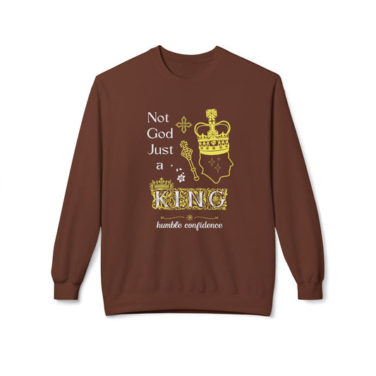 Not God just a King Sweatshirt