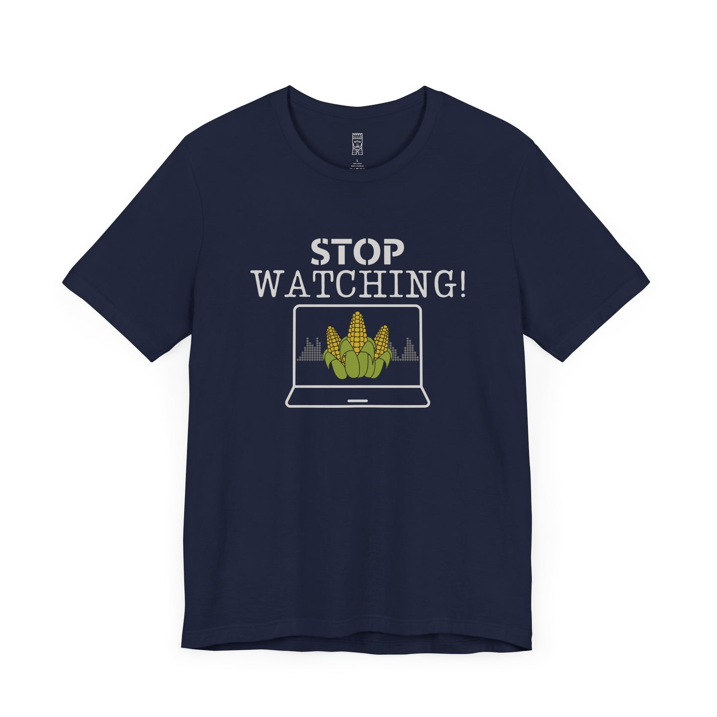 Stop watching corn - T-shirt