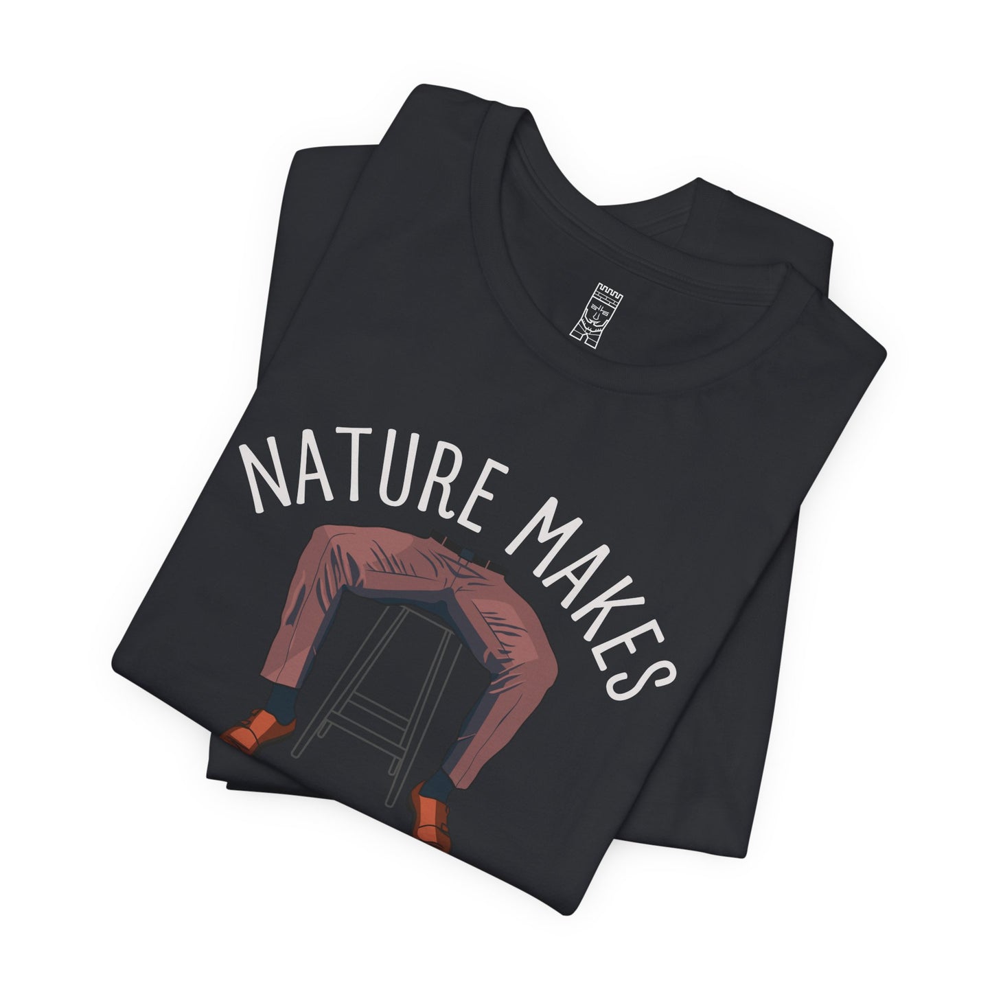 Nature makes me do it T-shirt