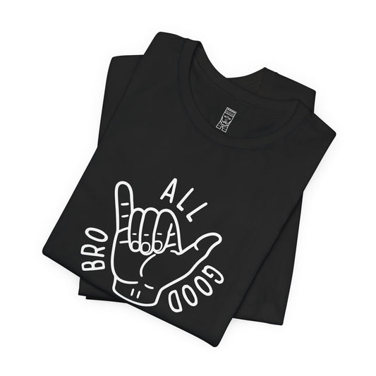 All Good Bro T-shirt