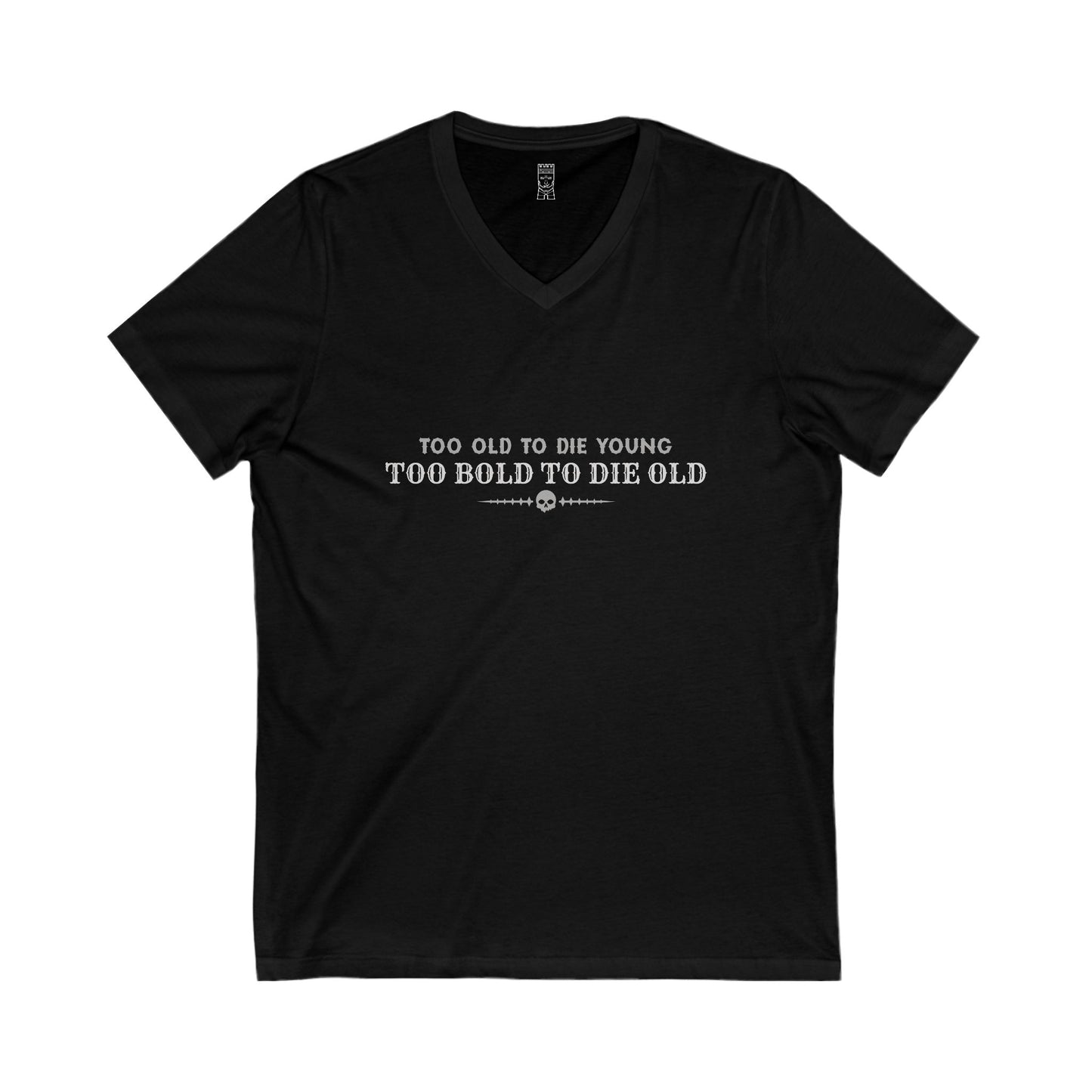 Too bold to die old V-neck T-shirt