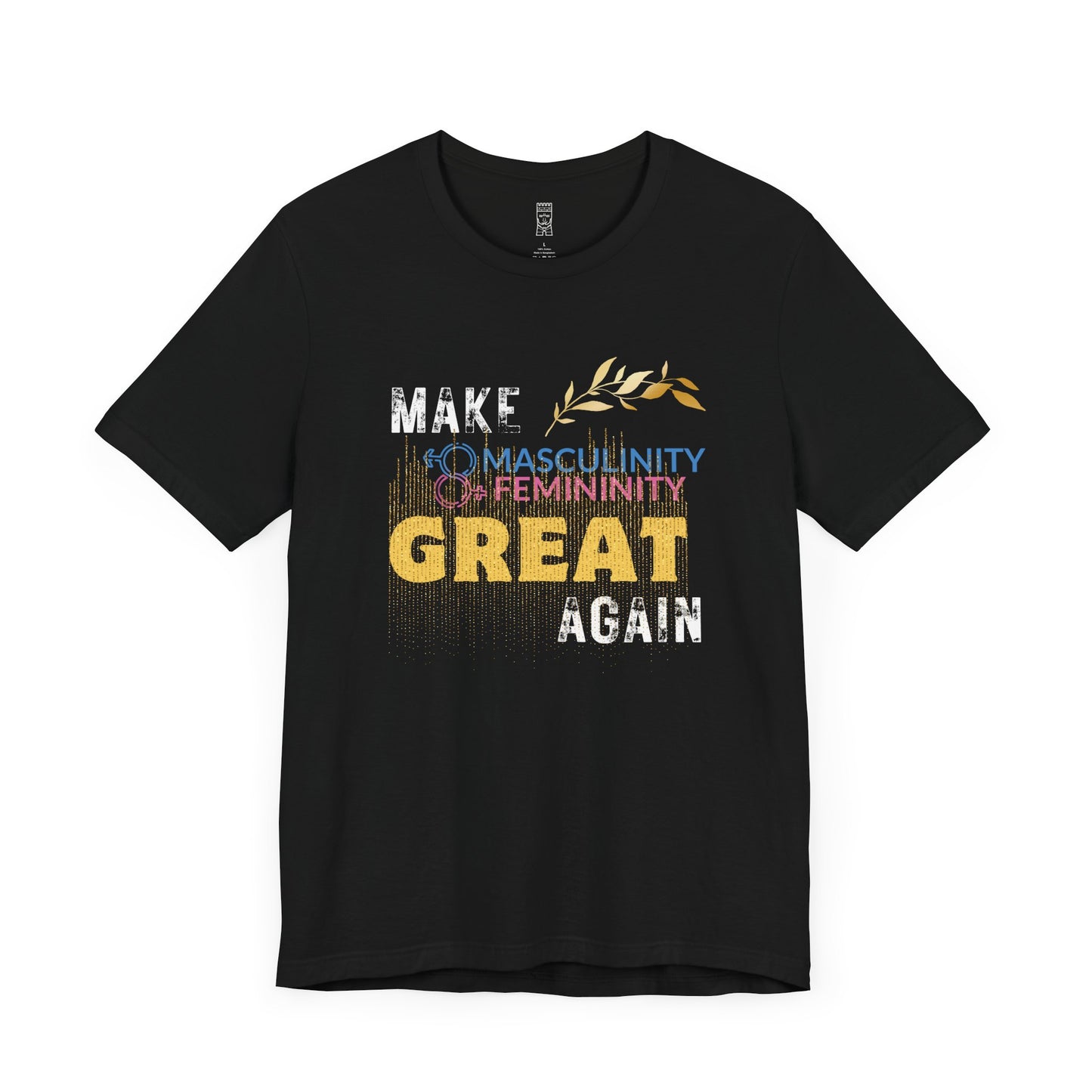 Make masculinity & femininity great again T-shirt