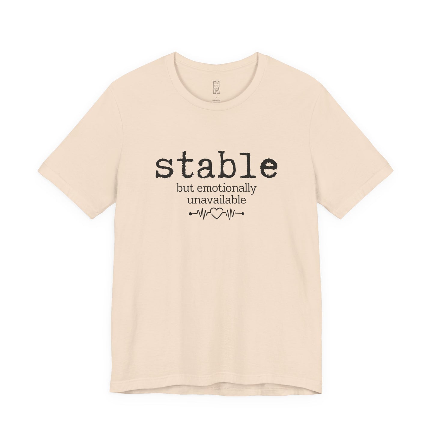 Stable but emotionally unavailable T-shirt