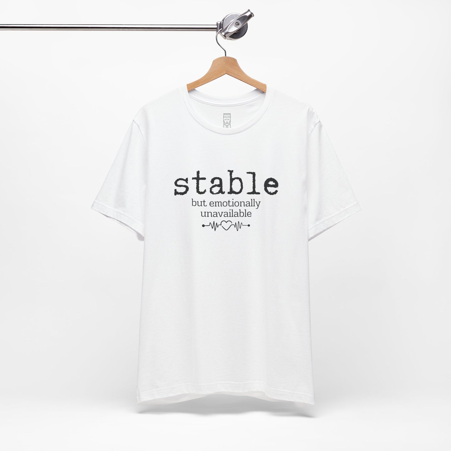Stable but emotionally unavailable T-shirt