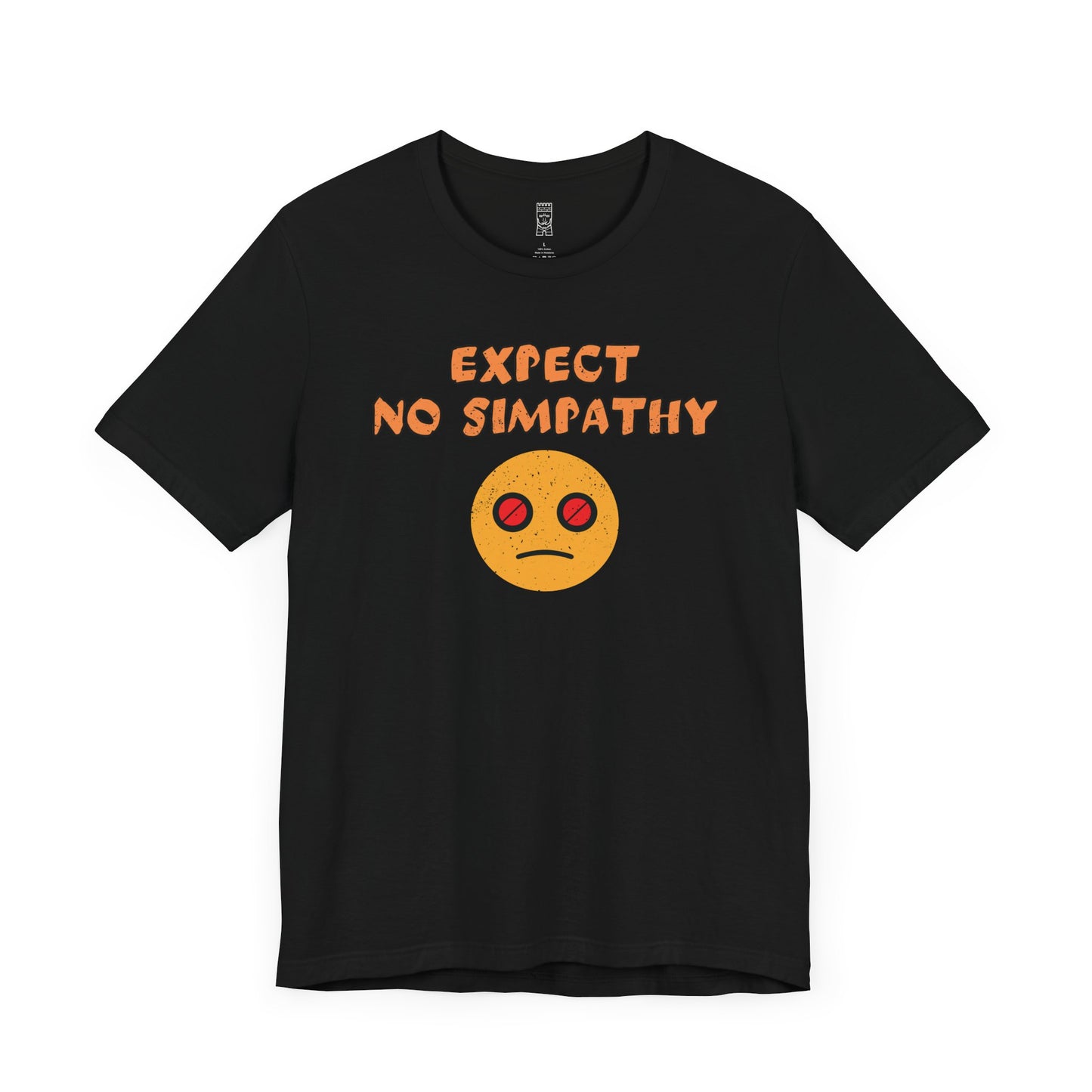 Expect no simpathy T-shirt