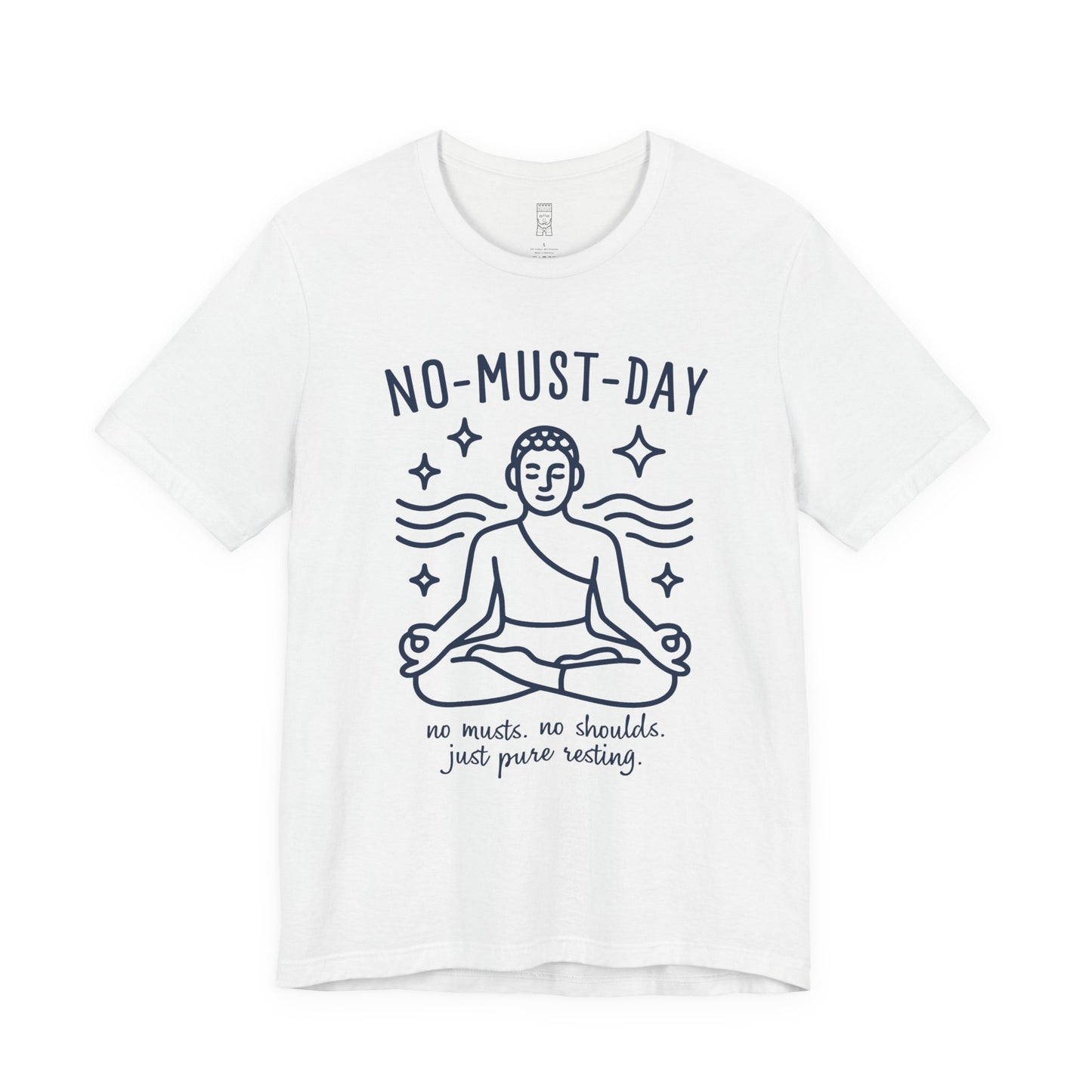 Namaste, No-must-day minimalist T-shirt