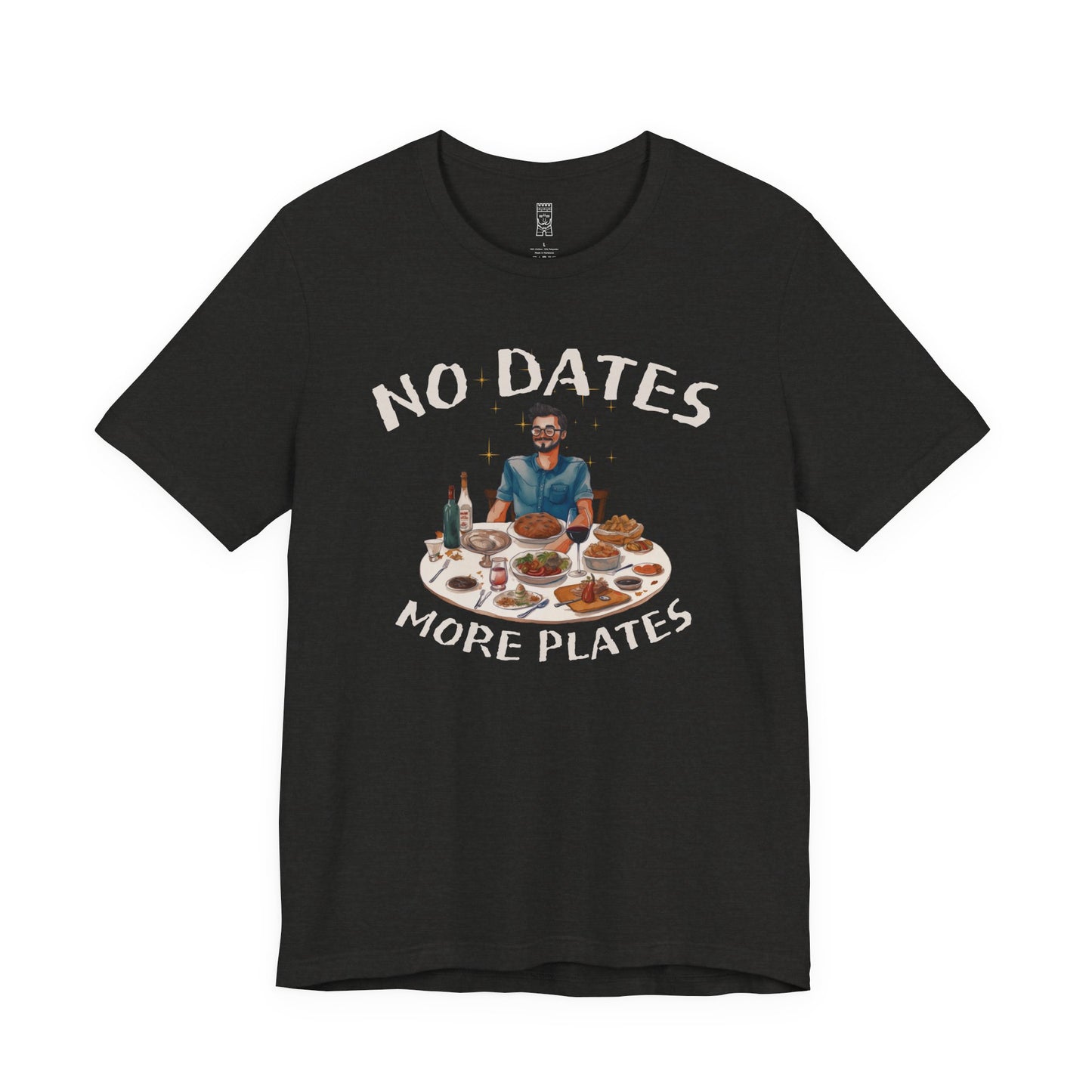 No dates more plates T-shirt