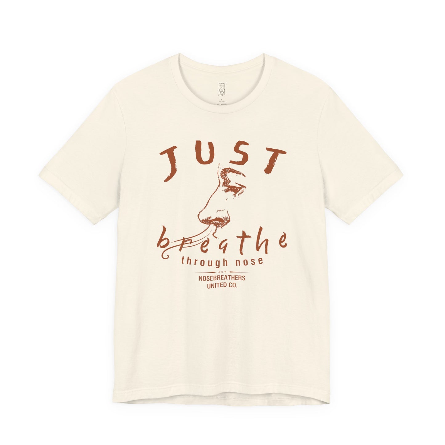 Just breathe through nose T-shirt
