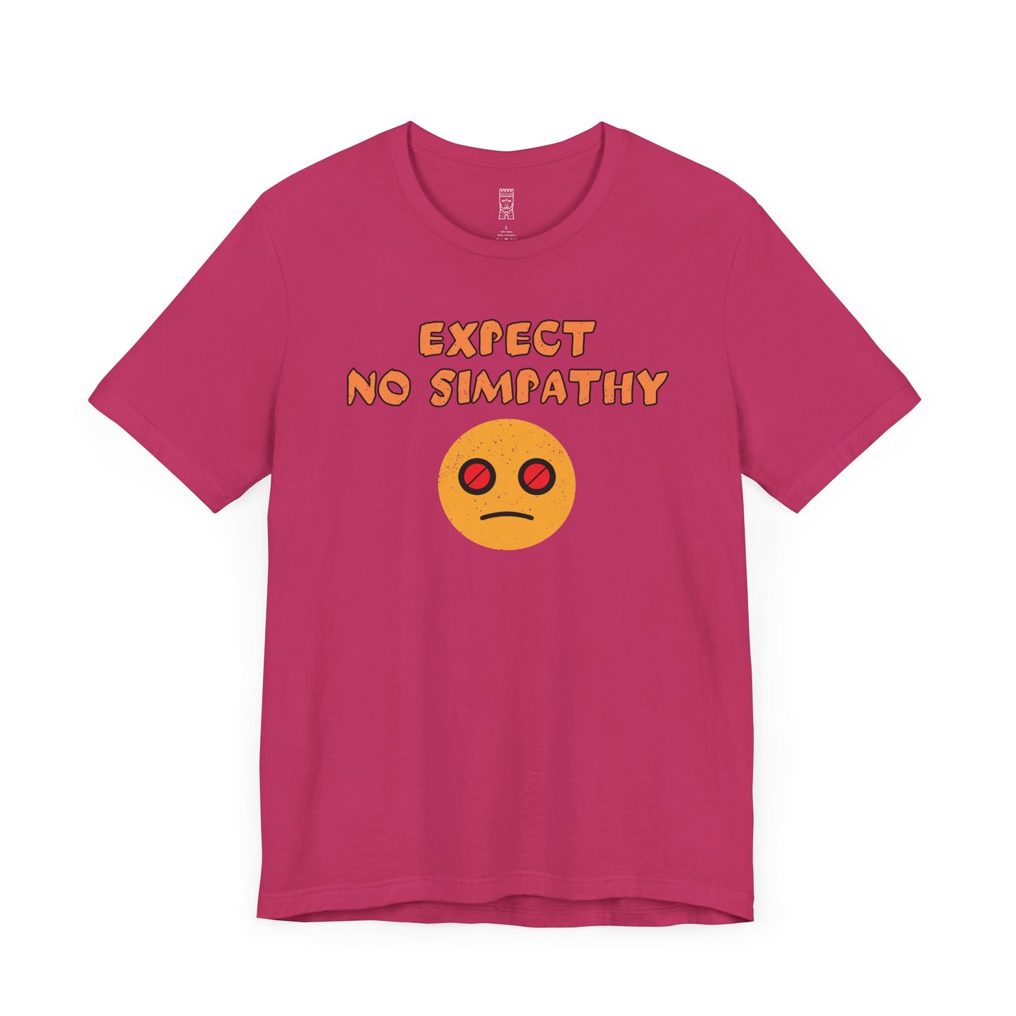 Expect no simpathy T-shirt