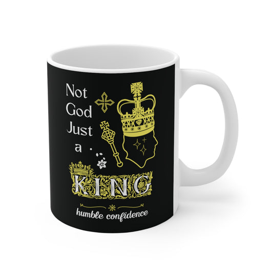 Not God just a King Mug, humble confidence, kings, mgtow, manosphere mug