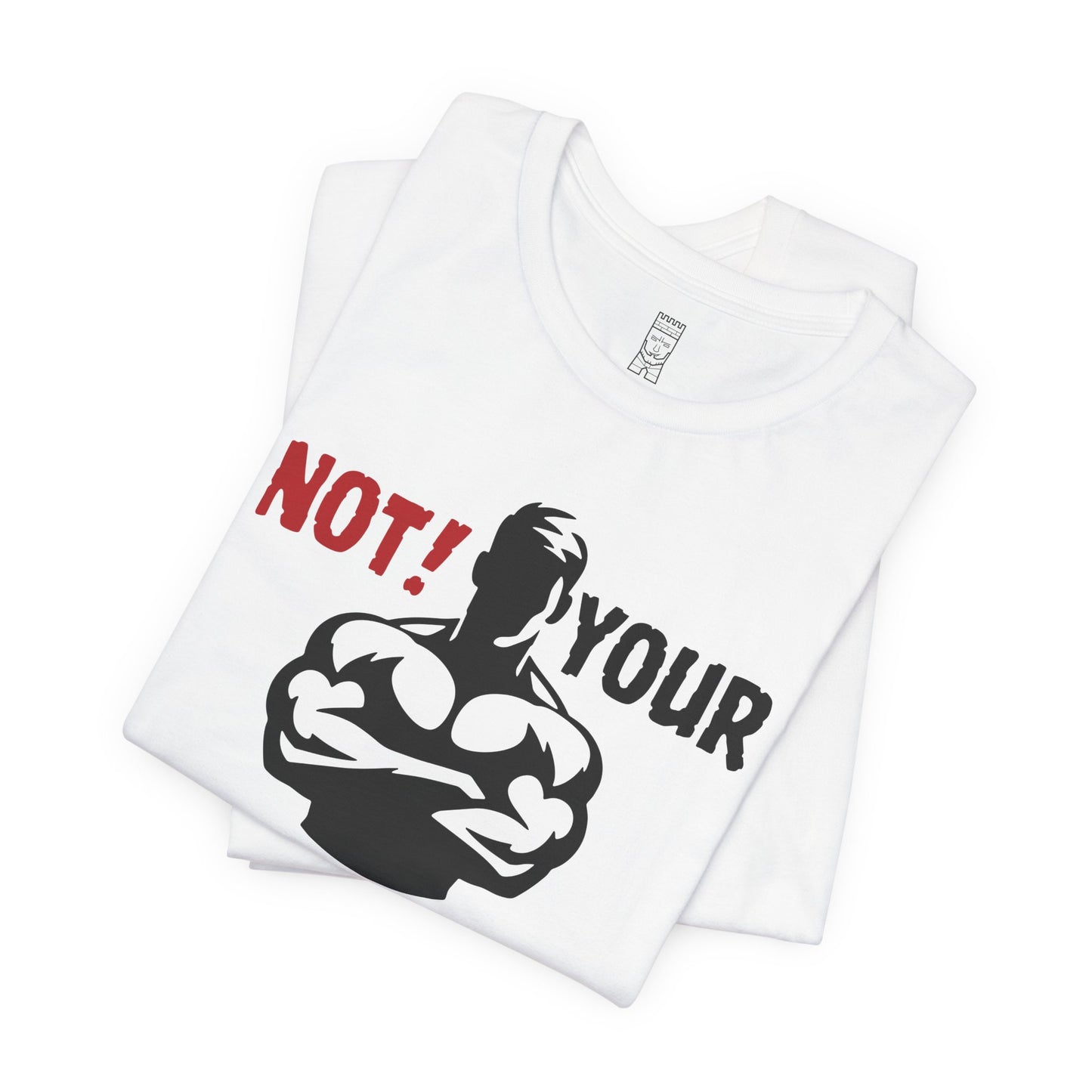Not your bodyguard T-shirt