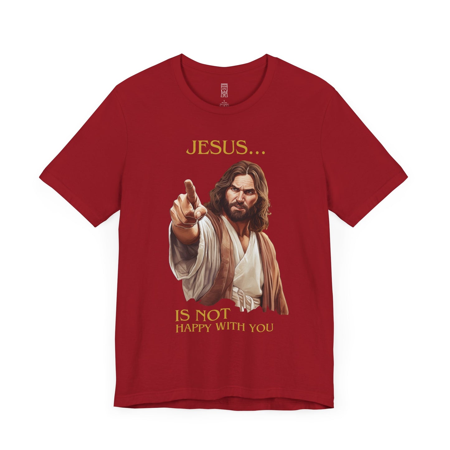 Jesus is not happy with you T-shirt