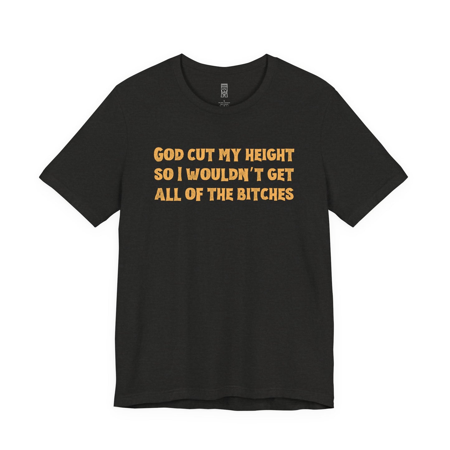 God cut my height T-shirt