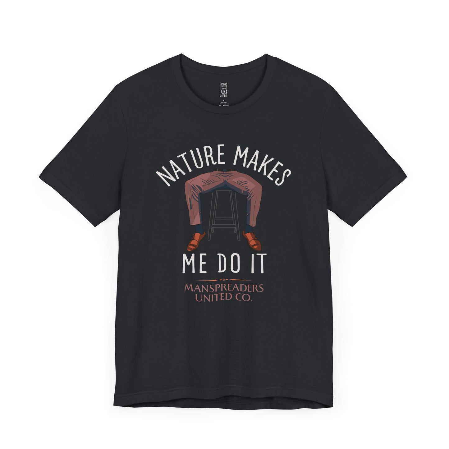 Nature makes me do it T-shirt