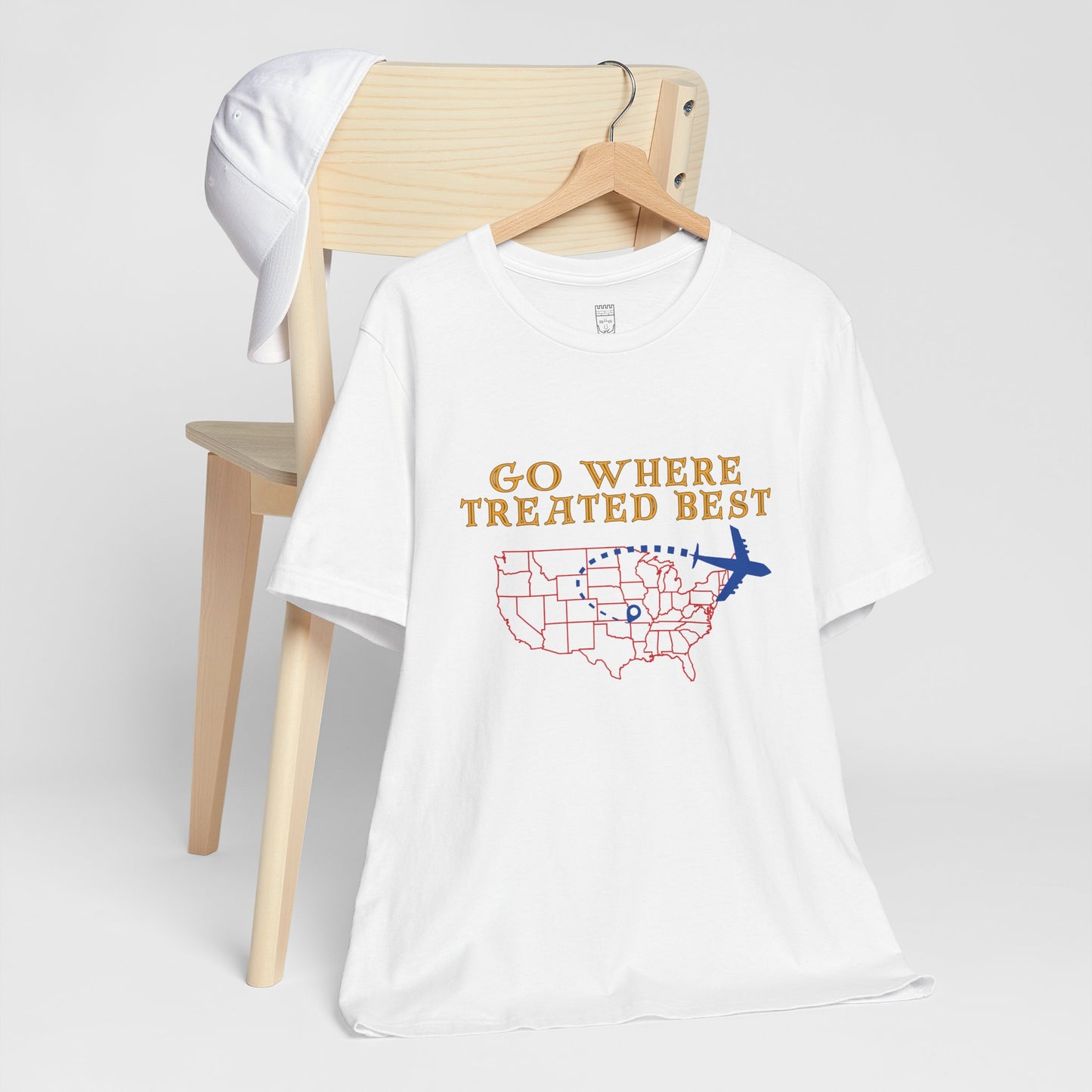 Go where treated best T-shirt